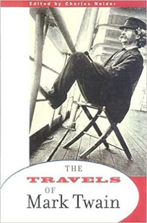 The Travels of Mark Twain by Charles Neider, Mark Twain