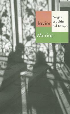 Negra Espalda del Tiempo by Javier Marías