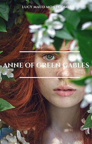 Anne of Green Gables: The Complete Collection by L.M. Montgomery