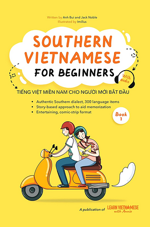 Southern Vietnamese for Beginners - Book 1 by Anh Bui