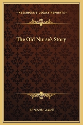 The Old Nurse's Story by Elizabeth Gaskell