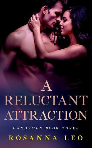 A Reluctant Attraction by Rosanna Leo