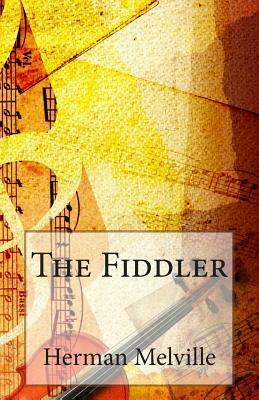 The Fiddler by Herman Melville