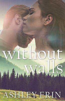 without walls by Ashley Erin