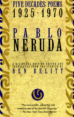 Five Decades: Poems 1925-1970 by Pablo Neruda