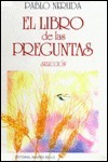 El Libro De Las Preguntas Seleccion/Book of Questions-Selections by Pablo Neruda