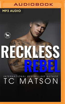Reckless Rebel: A Hero Club Novel by Hero Club, T.C. Matson