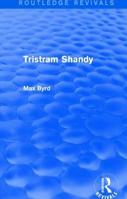 Tristram Shandy (Routledge Revivals) by Max Byrd