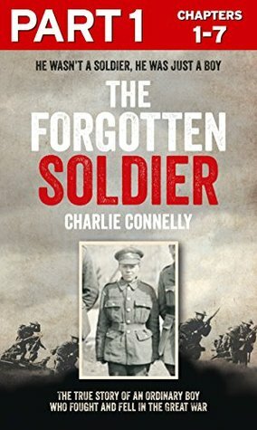 The Forgotten Soldier (Part 1 of 3): He wasn't a soldier, he was just a boy by Charlie Connelly