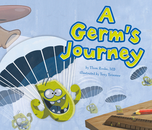 A Germ's Journey by Thom Rooke M. D.