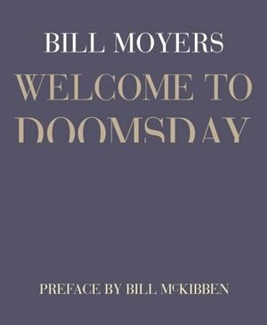 Welcome to Doomsday by Bill Moyers