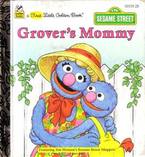 Grover's Mommy (a First Little Golden Book) by Liza Alexander, David Prebenna