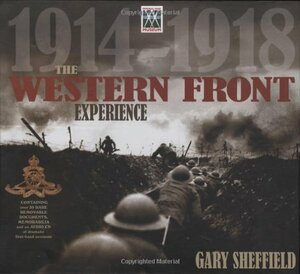 1914-1918: The Western Front Experience by Gary D. Sheffield