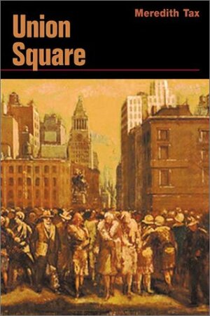 Union Square by Meredith Tax