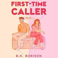 First-Time Caller by B.K. Borison