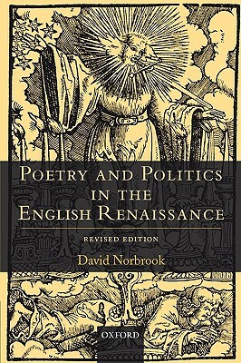 Poetry and Politics in the English Renaissance by David Norbrook