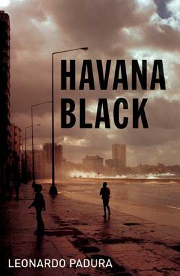 Havana Black: A Mario Conde Mystery by Leonardo Padura