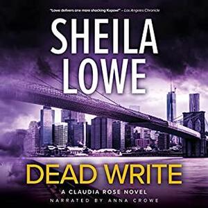 Dead Write: A Claudia Rose Novel by Sheila Lowe
