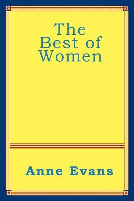 The Best of Women by Anne Evans