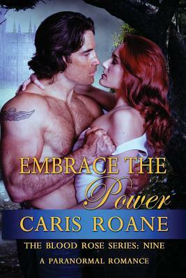 Embrace the Power: A Paranormal Romance by Caris RoAne
