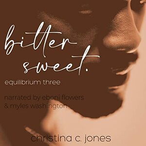 Bitter Sweet  by Christina C. Jones
