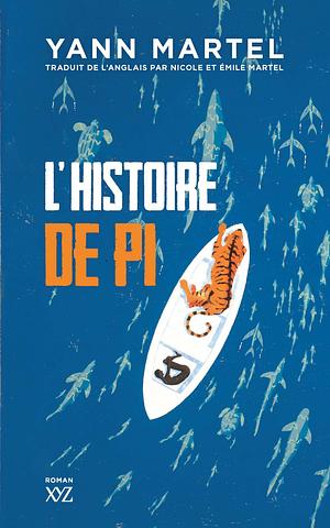 L'Histoire de Pi by Yann Martel