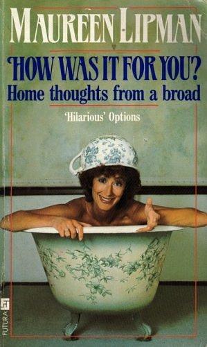 How Was It for You by Maureen Lipman, Maureen Lipman