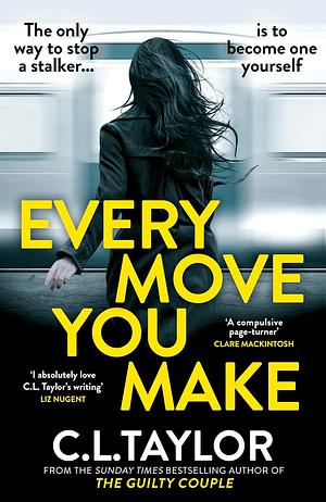 Every Move You Make by C.L. Taylor