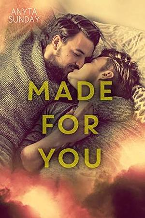 Made for You by Anyta Sunday