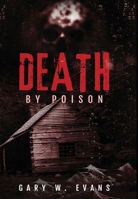 Death by Poison by Gary W. Evans