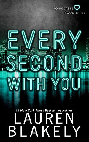 Every Second With You by Lauren Blakely