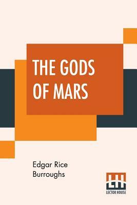 The Gods Of Mars by Edgar Rice Burroughs