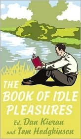 The Book of Idle Pleasures by Dan Kieran, Tom Hodgkinson