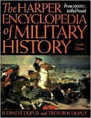 The Harper Encyclopedia of Military History: From 3500 BC to the Present by Trevor N. Dupuy, R. Ernest Dupuy