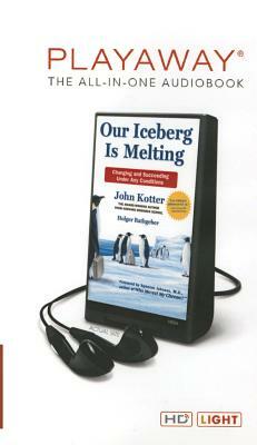 Our Iceberg Is Melting by Holger Rathgeber, John P. Kotter