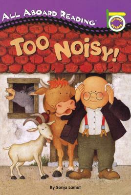 Too Noisy! by Sonja Lamut