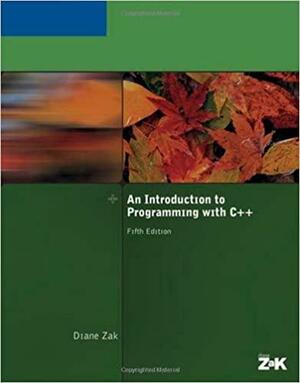 Introduction to Programming with C++ by Diane Zak