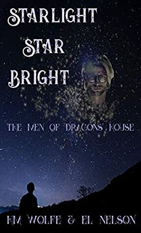 Starlight Star Bright by H.M. Wolfe, E.L. Nelson