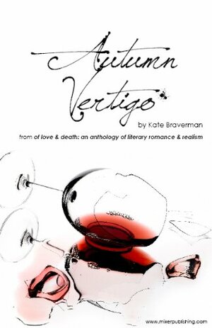 Autumn Vertigo by Kate Braverman, Mixer Publishing