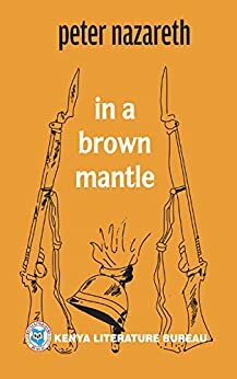 In a Brown Mantle by Worldreader, Peter Nazareth