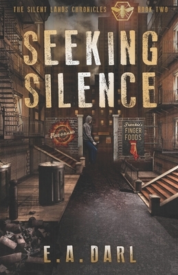 Seeking Silence: The Silent Lands Chronicles Book Two by E. a. Darl