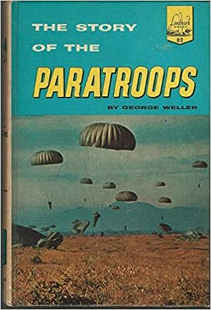 The Story Of The Paratroops by George Weller