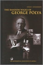 The Random Walks of George Polya by Gerald L. Alexanderson