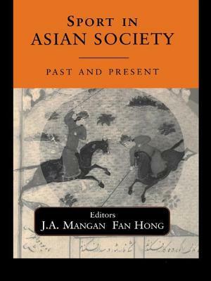 Sport in Asian Society: Past and present by 