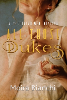 All those Dukes by Moira Bianchi