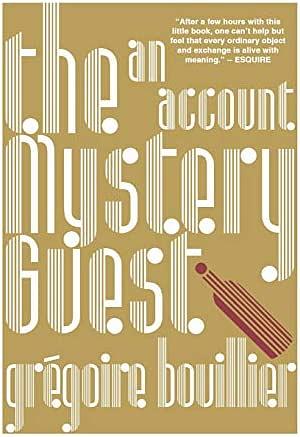 The Mystery Guest by Grégoire Bouillier