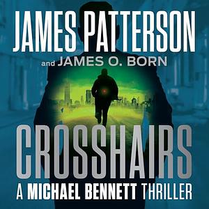 Crosshairs by James E. Patterson, James O. Born