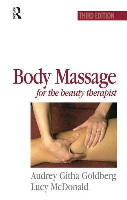 Body Massage for the Beauty Therapist by Audrey Goldberg, Lucy McDonald