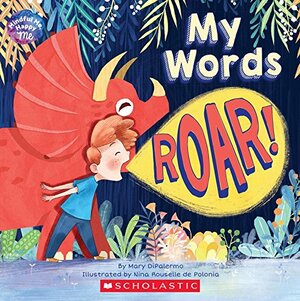 My Words Roar! by Mary DiPalermo