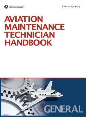 Aviation Maintenance Technician Handbook: General (2008 Revision, Incorporating 2011 Addendum) by Flight Standards Service, Federal Aviation Administration, U. S. Department of Transportation